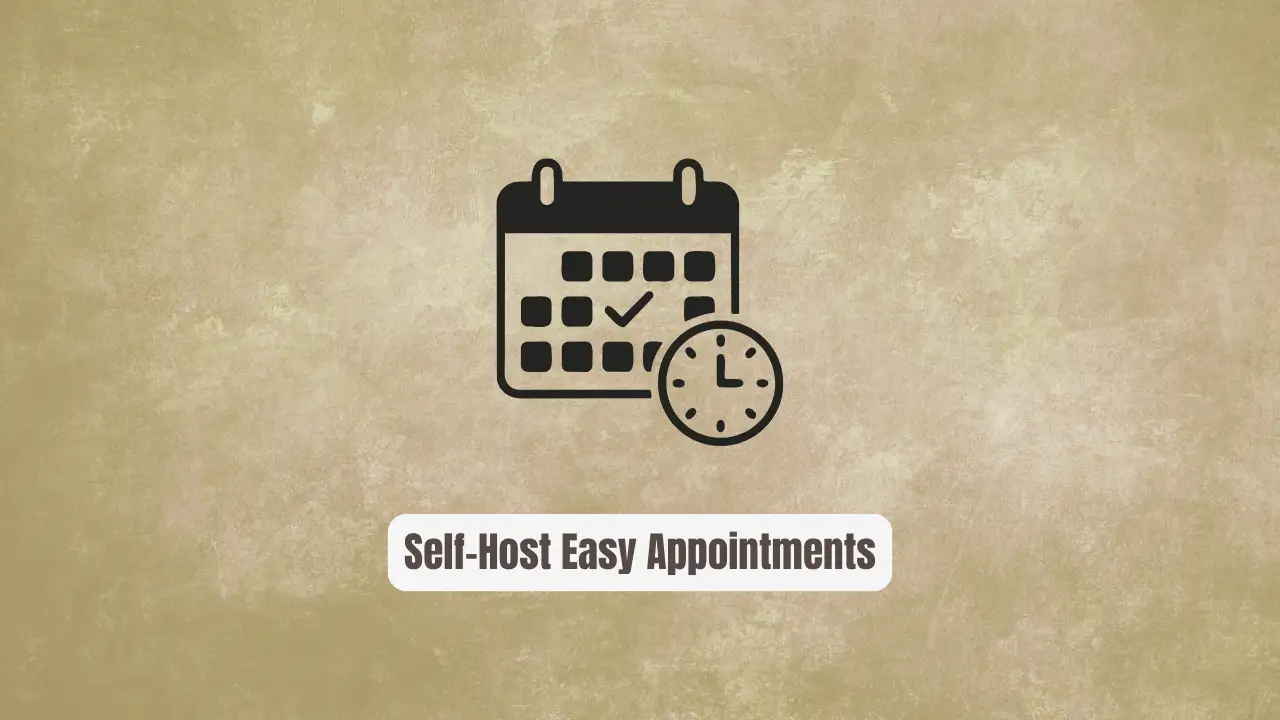 Stop Paying SaaS Fees! Self-Host EasyAppointments Instead