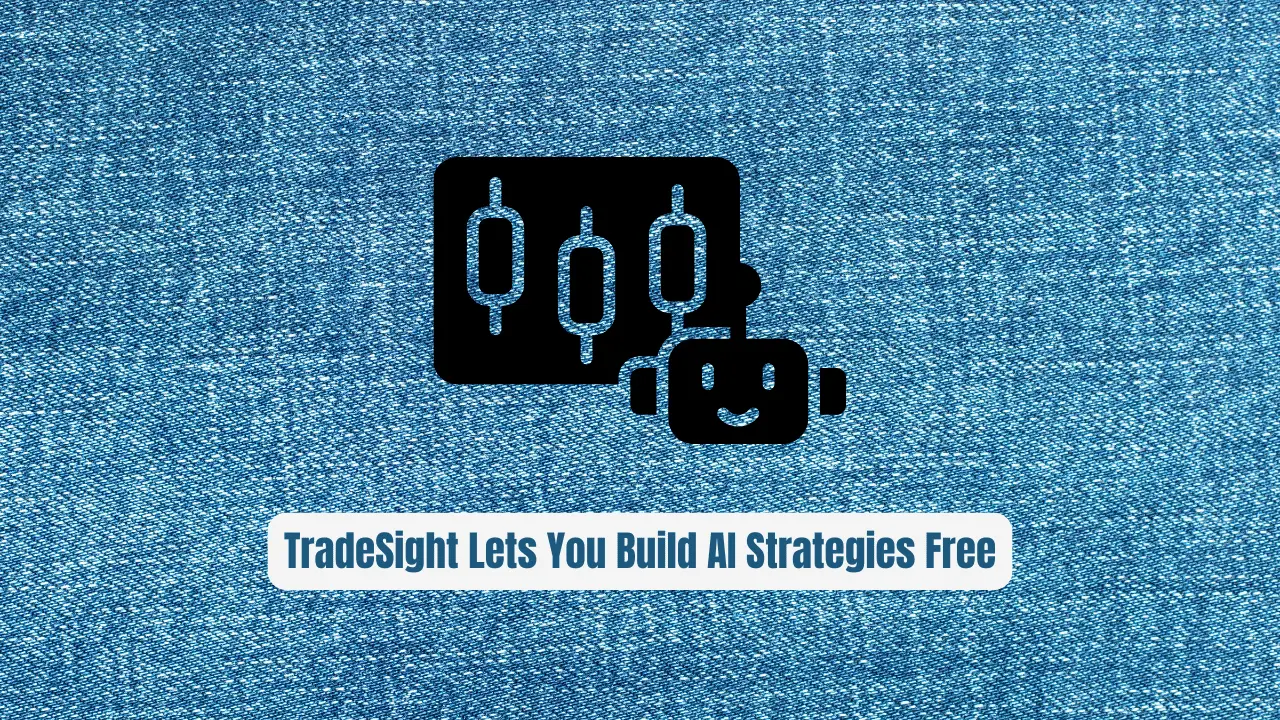 Stop Paying for Trading Bots! TradeSight Lets You Build AI Strategies Free