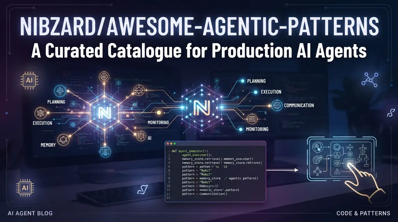 nibzard/awesome-agentic-patterns: A Curated Catalogue for Production AI Agents