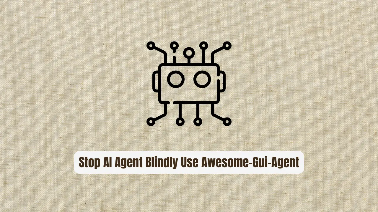 Stop Building AI Agents Blindly! Use Awesome-Gui-Agents Instead