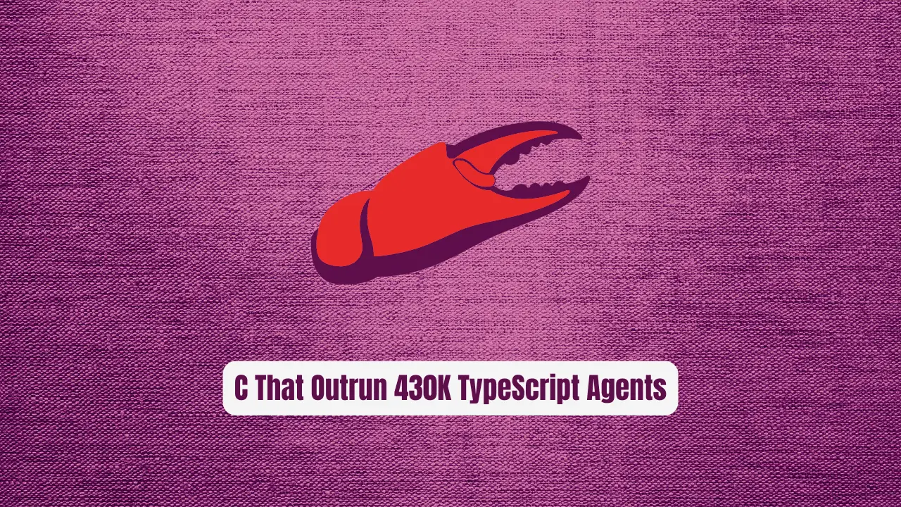 SubZeroClaw: 380 Lines of C That Outrun 430K TypeScript Agents