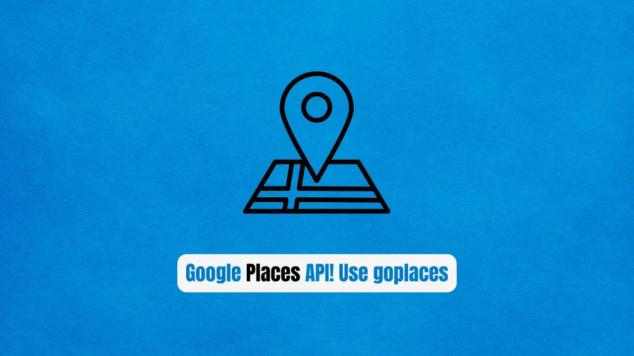 Stop Wrestling with Google Places API! Use goplaces Instead