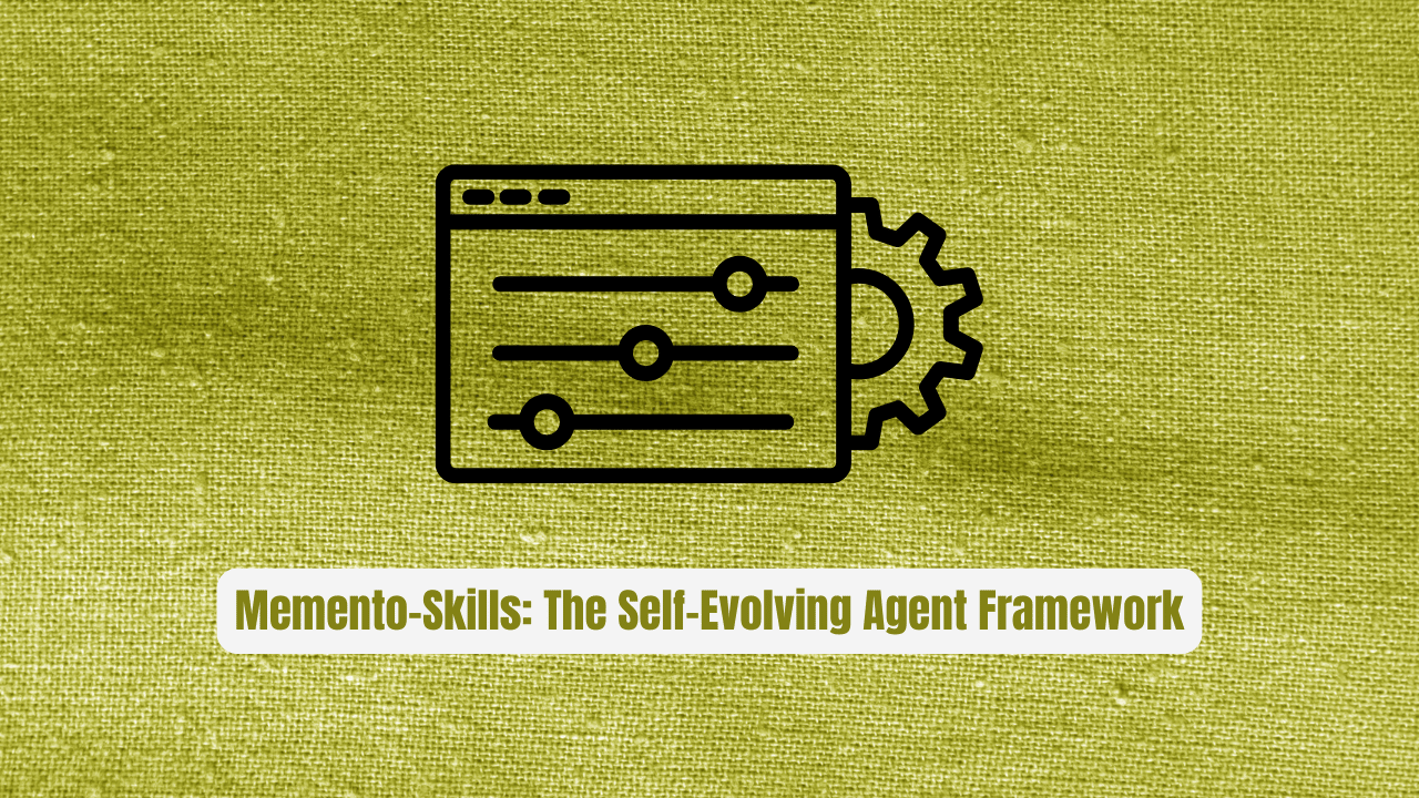 Memento-Skills: The Self-Evolving Agent Framework That Rewrites Its Own Code
