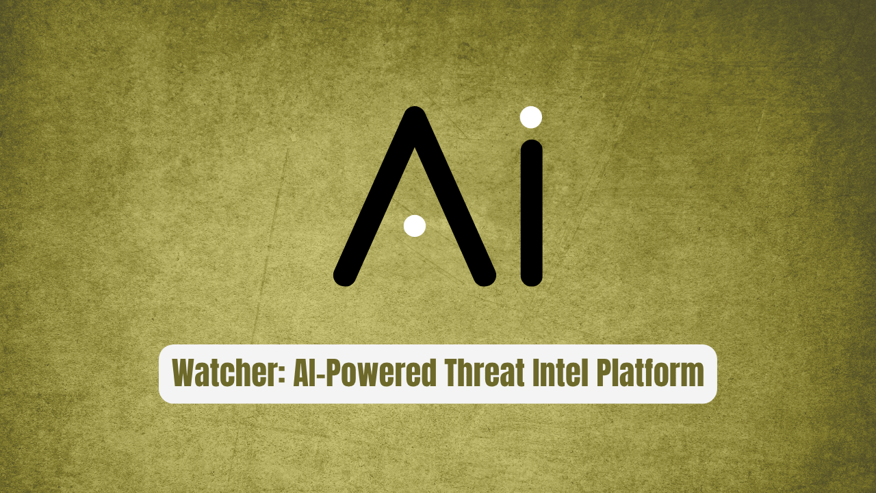 Watcher: The AI-Powered Threat Intel Platform Every SOC Needs