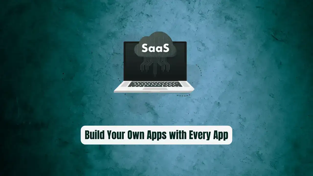 Stop Paying SaaS Fees! Build Your Own Apps with Every App
