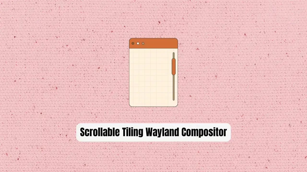 Niri: The Scrollable Tiling Wayland Compositor