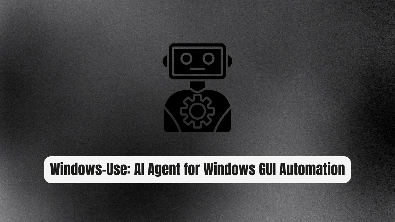 Windows-Use: AI Agent for Windows GUI Automation