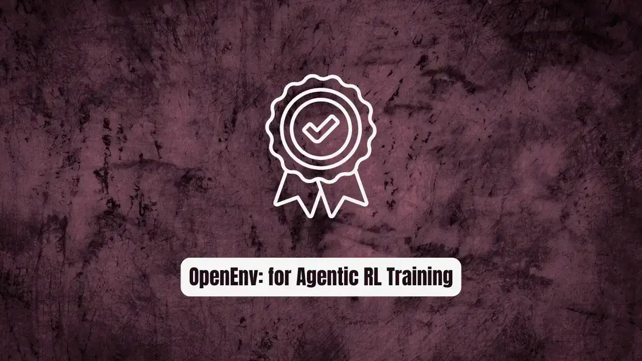 OpenEnv: The Secret Weapon for Agentic RL Training