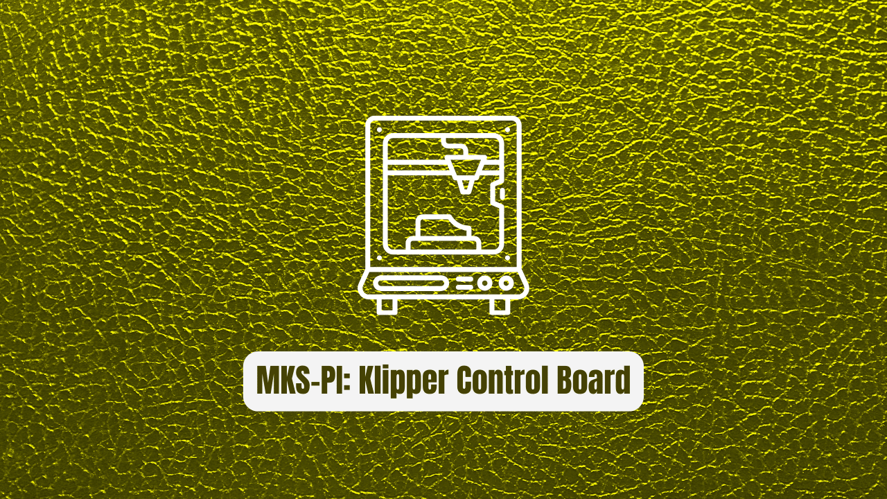 MKS-PI: Your Next Favorite Klipper Control Board