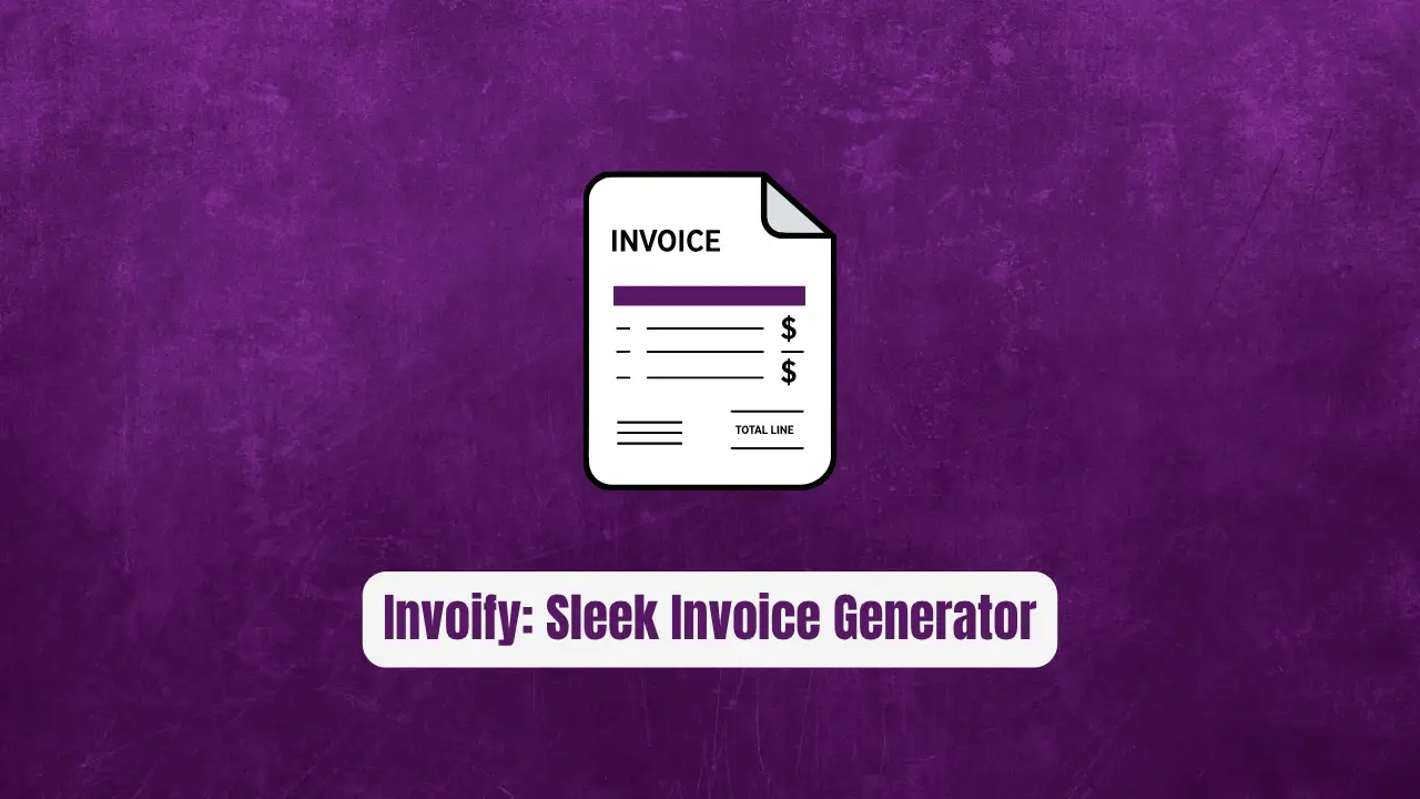 Invoify: The Sleek Invoice Generator Every Developer Needs