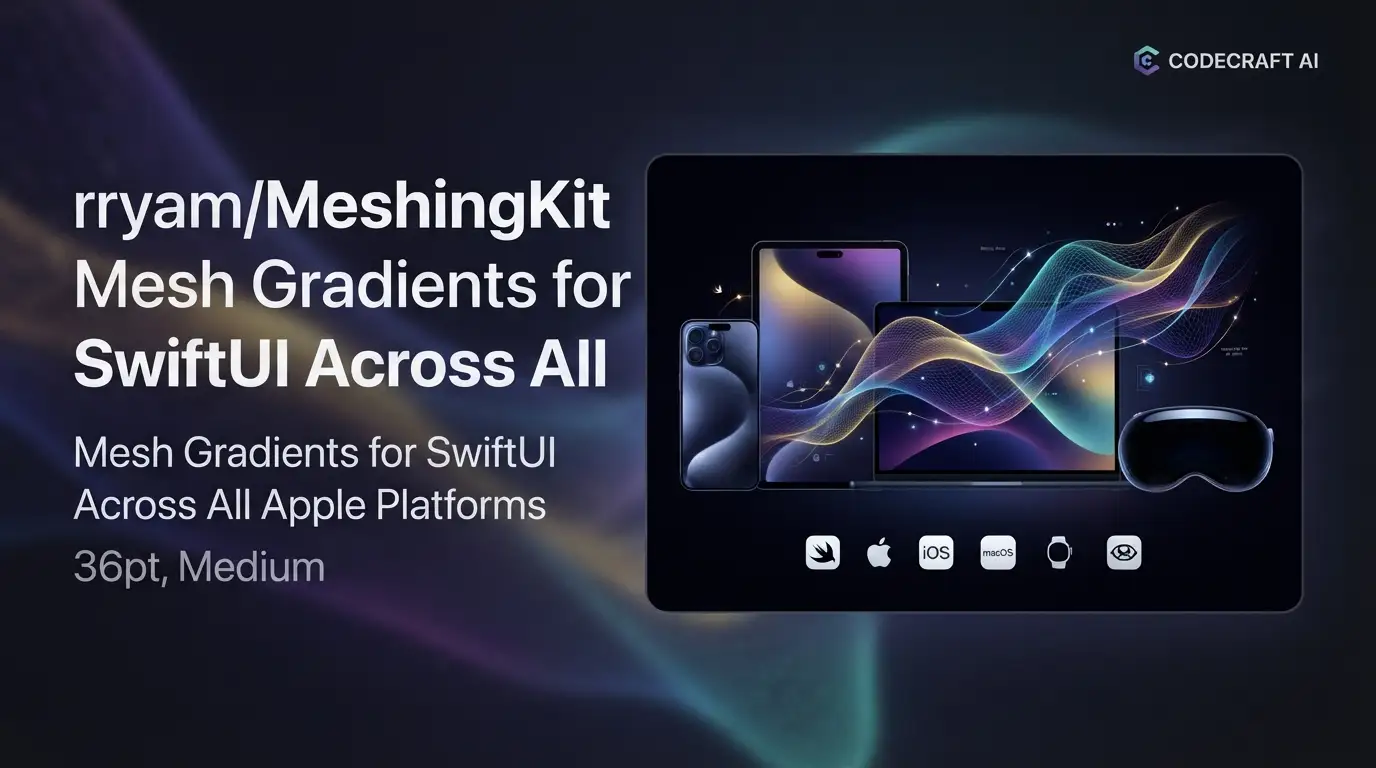 rryam/MeshingKit: Mesh Gradients for SwiftUI Across All Apple Platforms