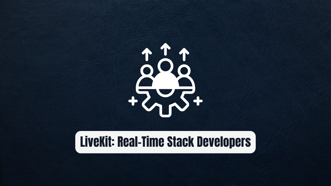 LiveKit: The Revolutionary Real-Time Stack Developers Crave
