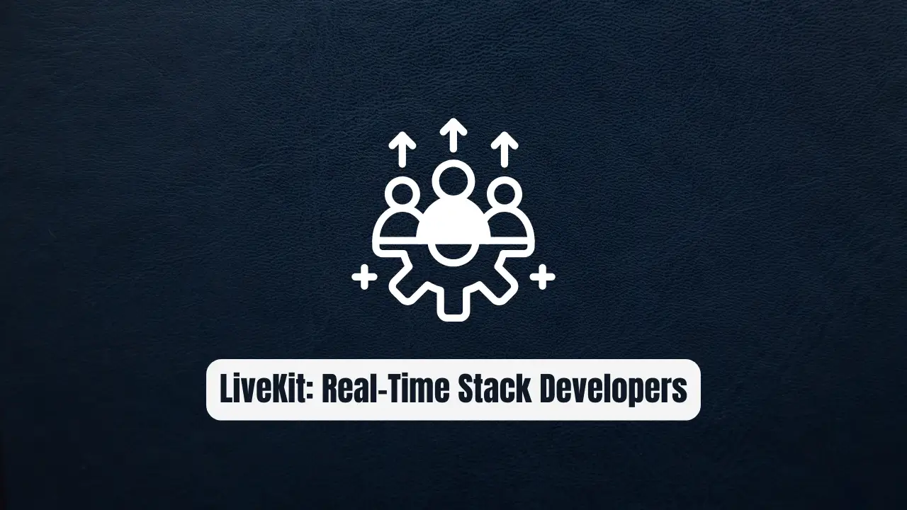 LiveKit: The Revolutionary Real-Time Stack Developers Crave