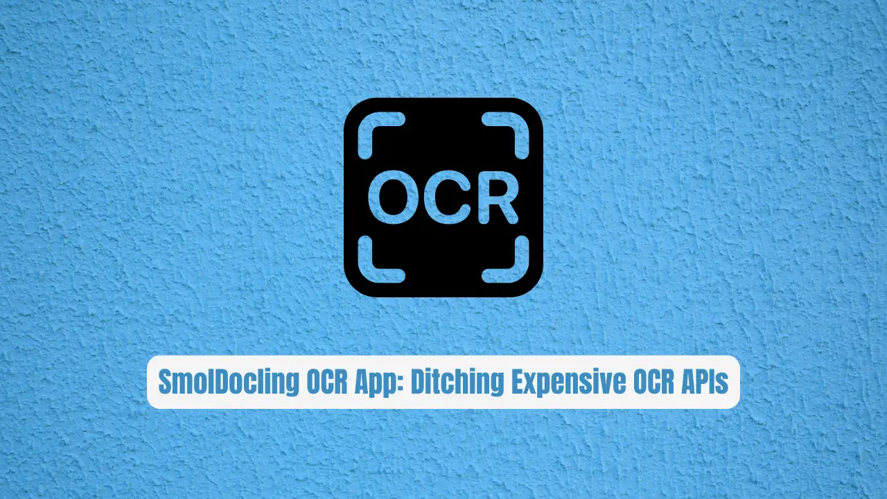 SmolDocling OCR App: Why Developers Are Ditching Expensive OCR APIs