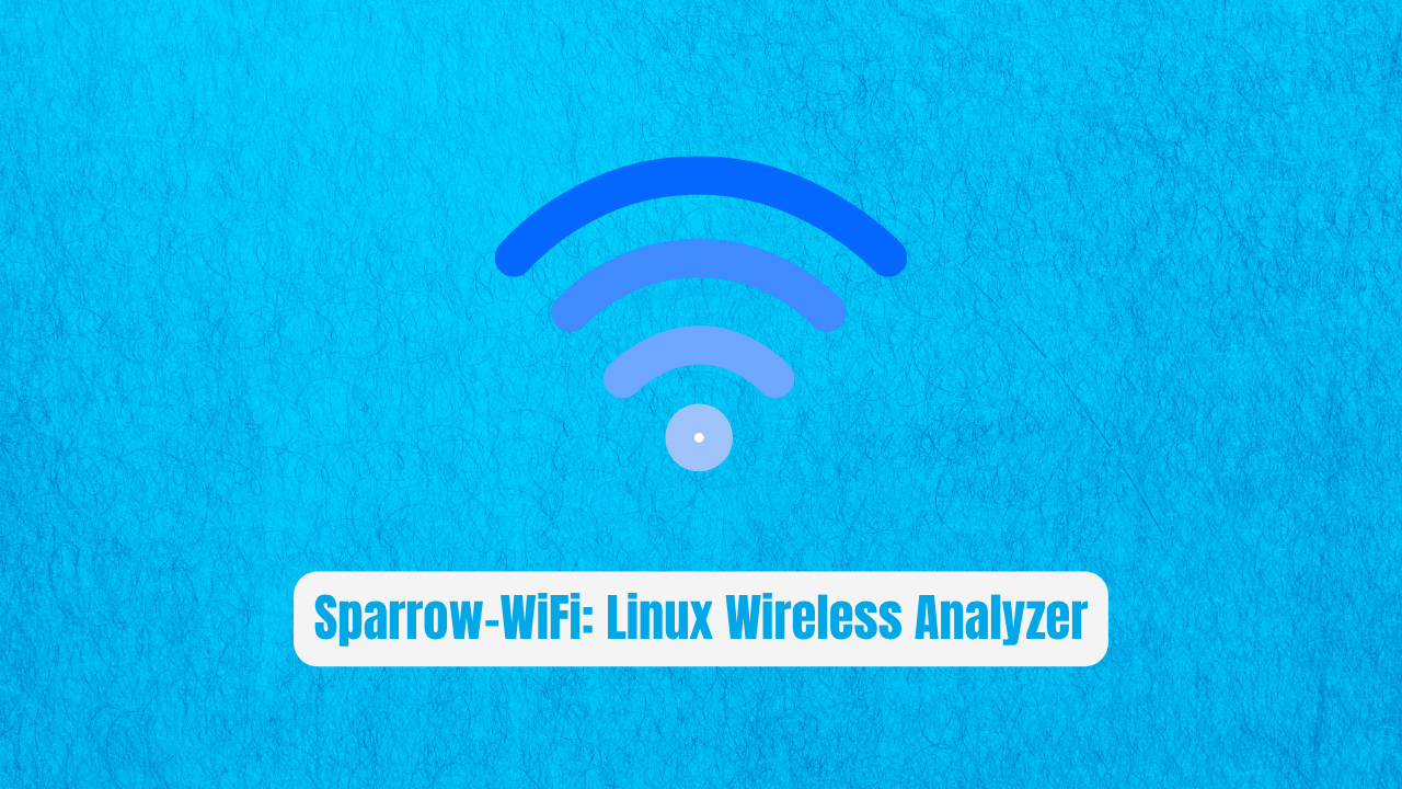 Sparrow-WiFi: The Linux Wireless Analyzer