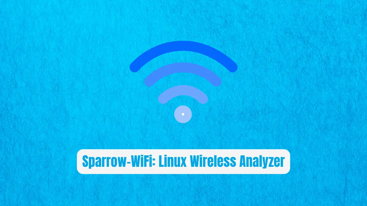 Sparrow-WiFi: The Linux Wireless Analyzer