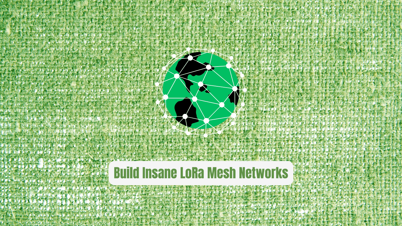 Stop Paying for Cell Service: Build Insane LoRa Mesh Networks with Meshtastic