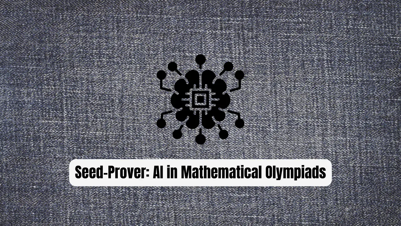 Seed-Prover: ByteDance's AI Revolution in Mathematical Olympiads