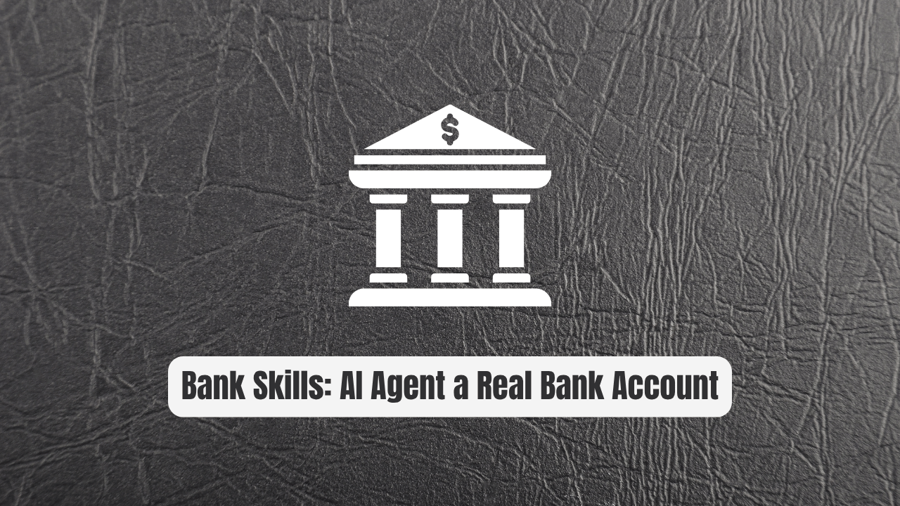 Bank Skills: Give Your AI Agent a Real Bank Account