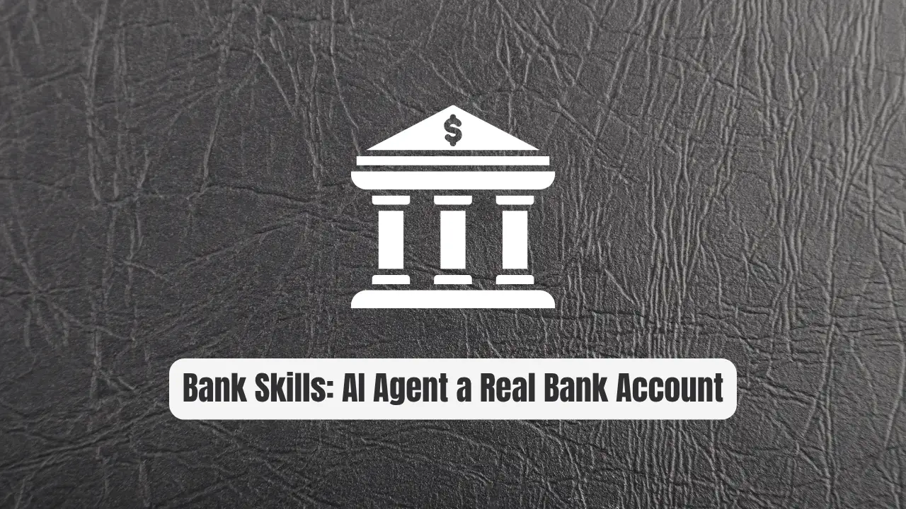 Bank Skills: Give Your AI Agent a Real Bank Account