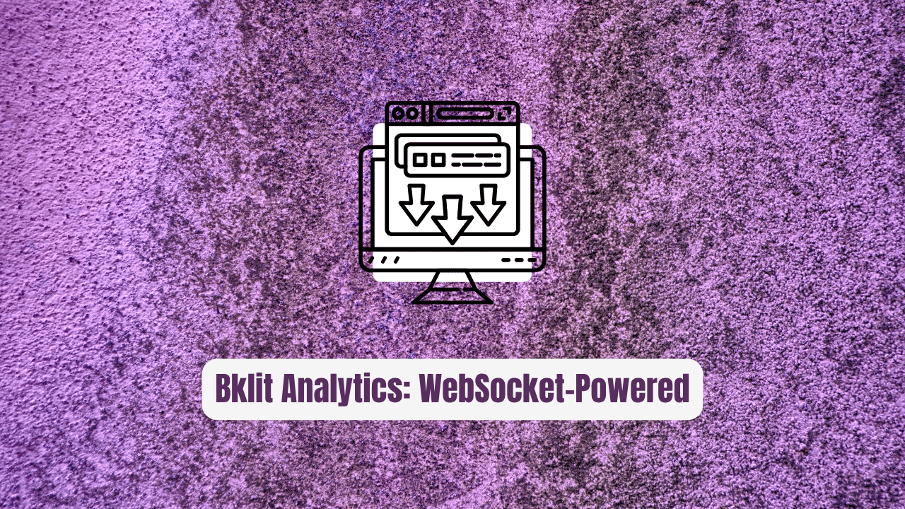 Bklit Analytics: The WebSocket-Powered Platform Developers Crave