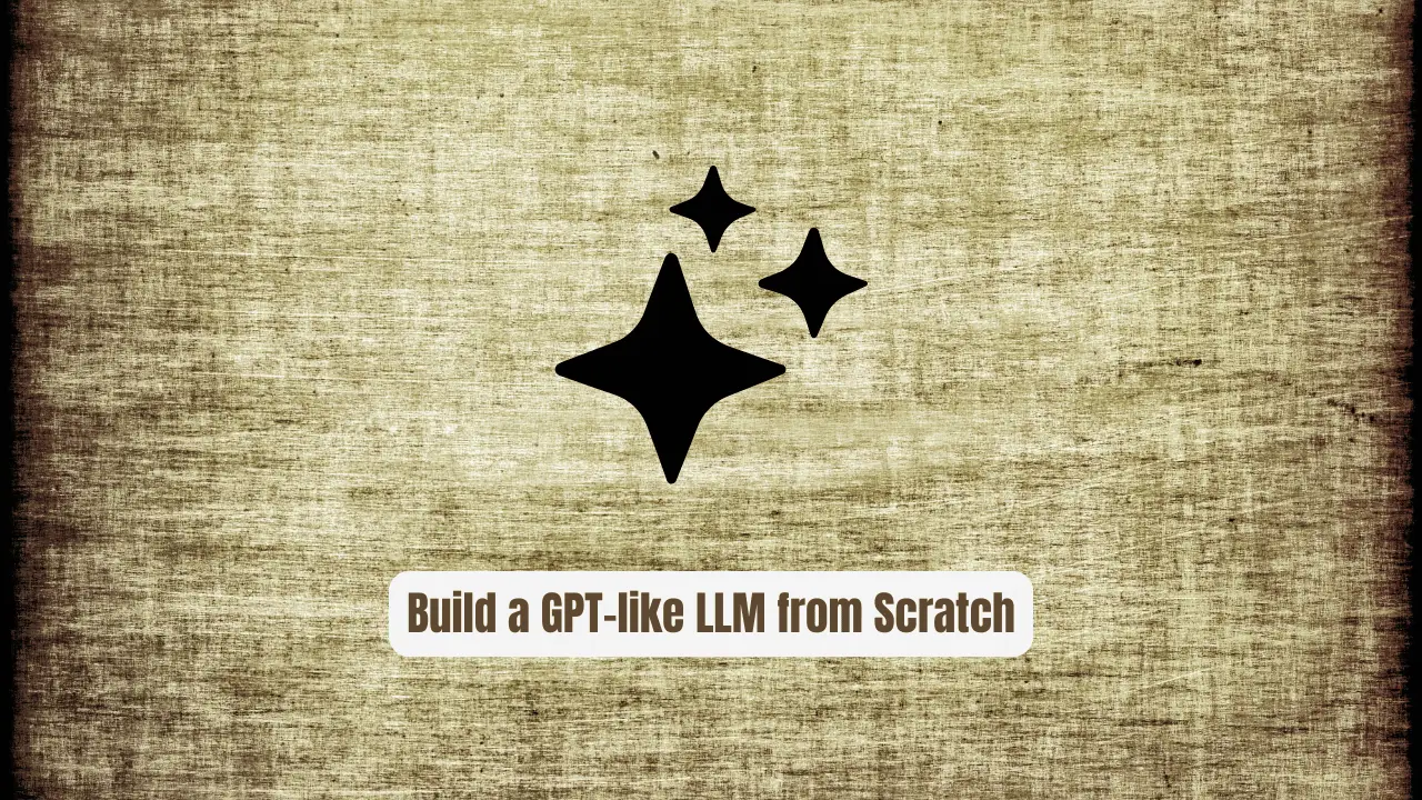 Build a GPT-like LLM from Scratch: Why This PyTorch Repo Has 30K+ Stars