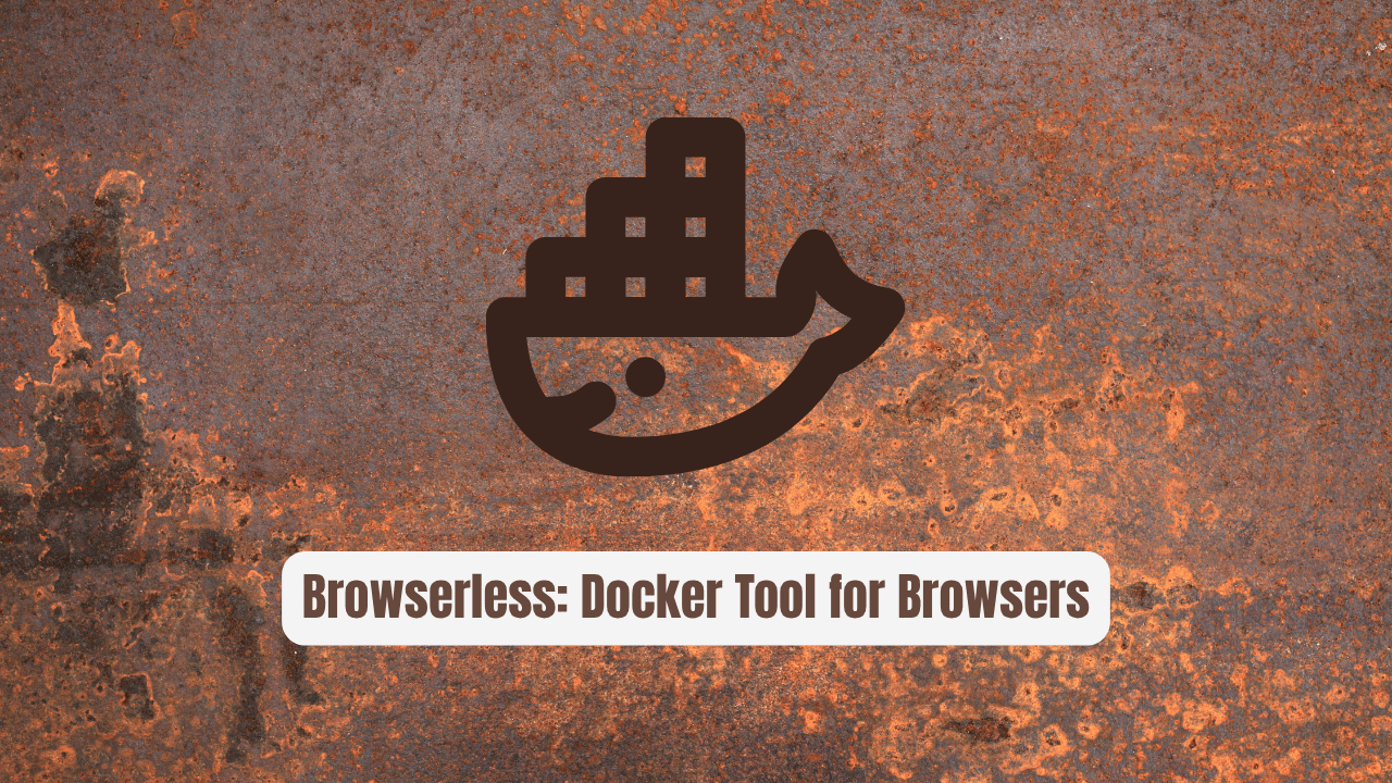 Browserless: The Docker Tool for Headless Browsers