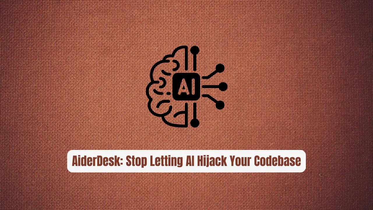 AiderDesk: Stop Letting AI Hijack Your Codebase