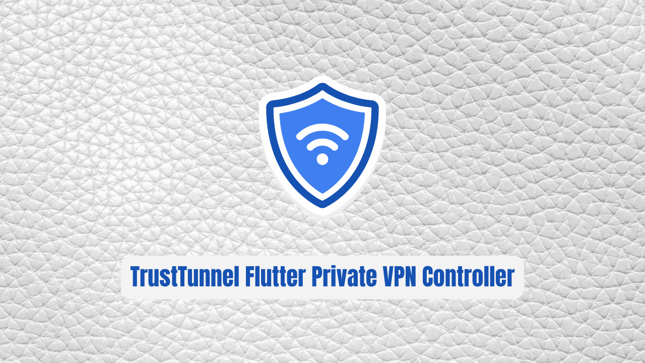 TrustTunnel Flutter Client: Your Private VPN Controller