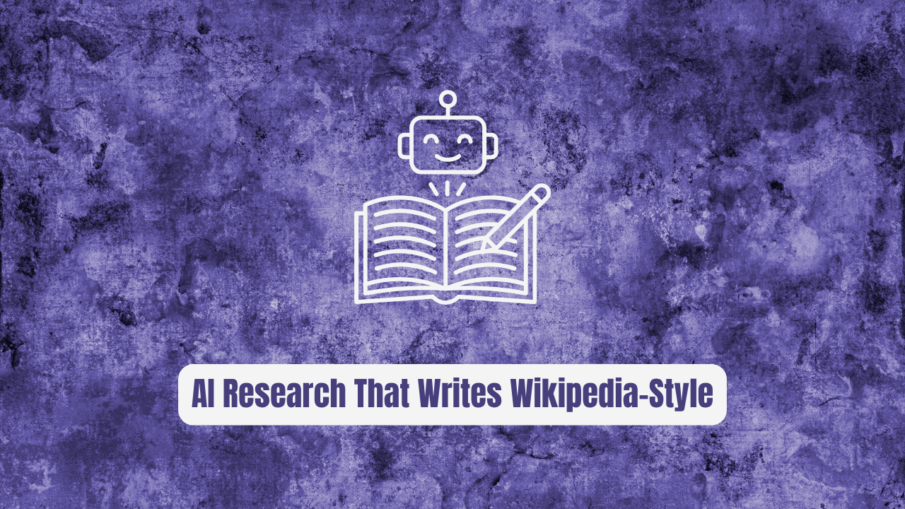 STORM: The AI Research Assistant That Writes Wikipedia-Style Articles