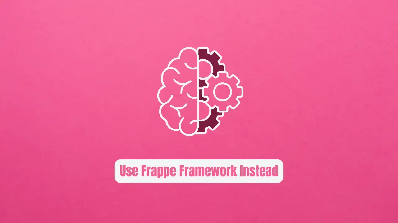 Stop Building CRUD Apps From Scratch! Use Frappe Framework Instead