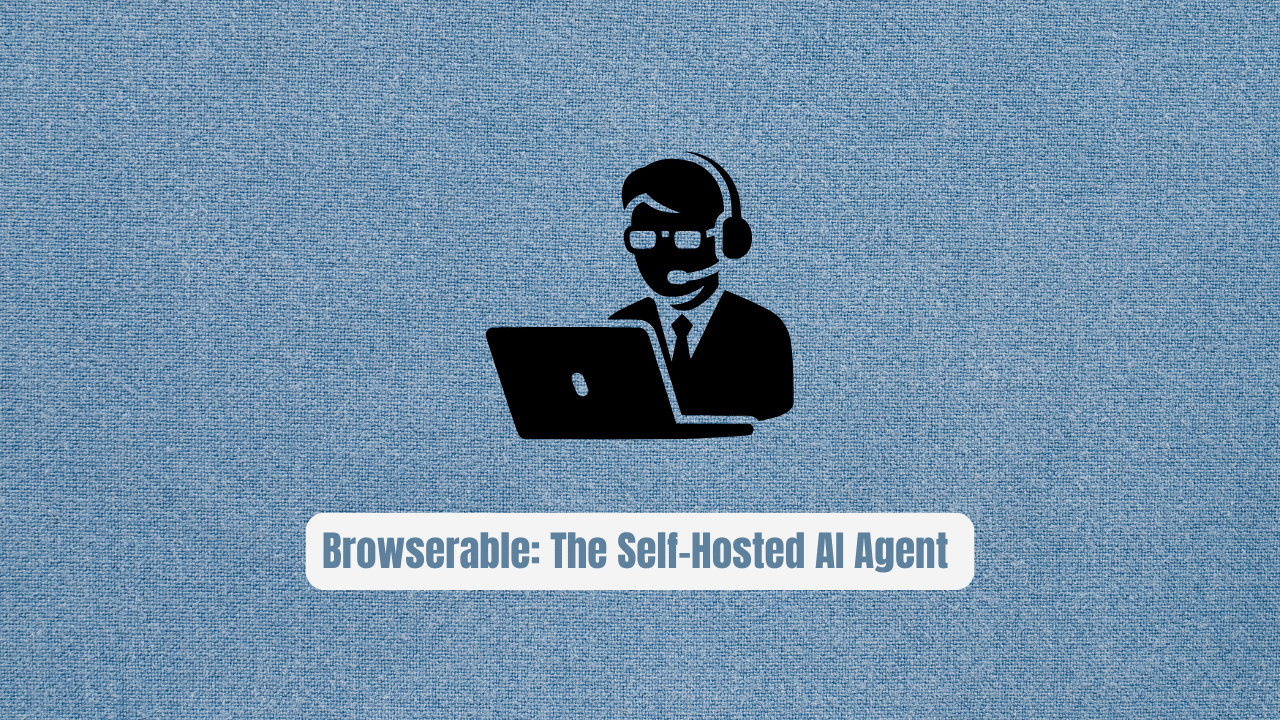 Browserable: The Self-Hosted AI Agent Secret Top Devs Are Using