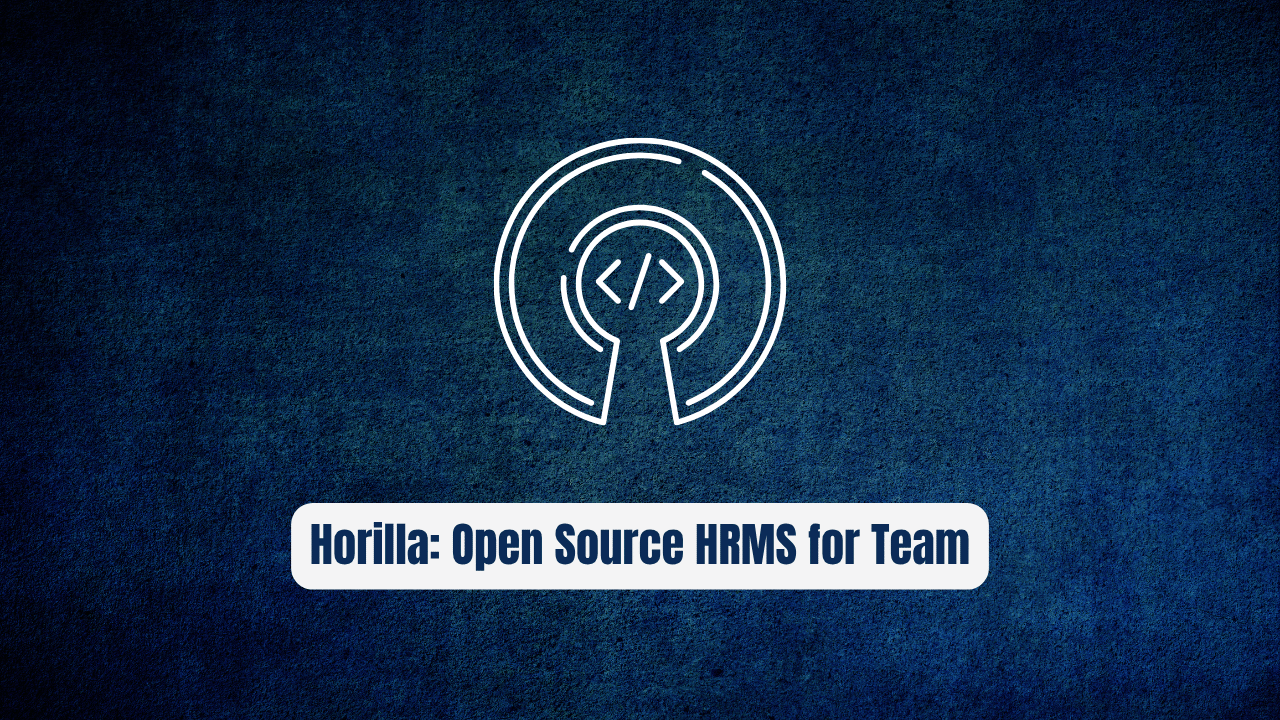 Horilla: The Open Source HRMS Every Team Needs