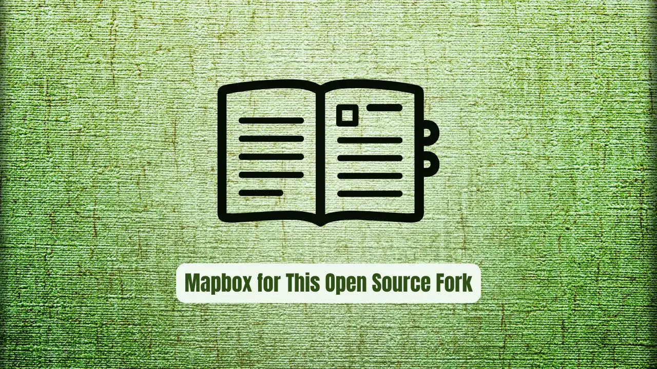 MapLibre GL JS: Why Developers Are Ditching Mapbox for This Open Source Fork