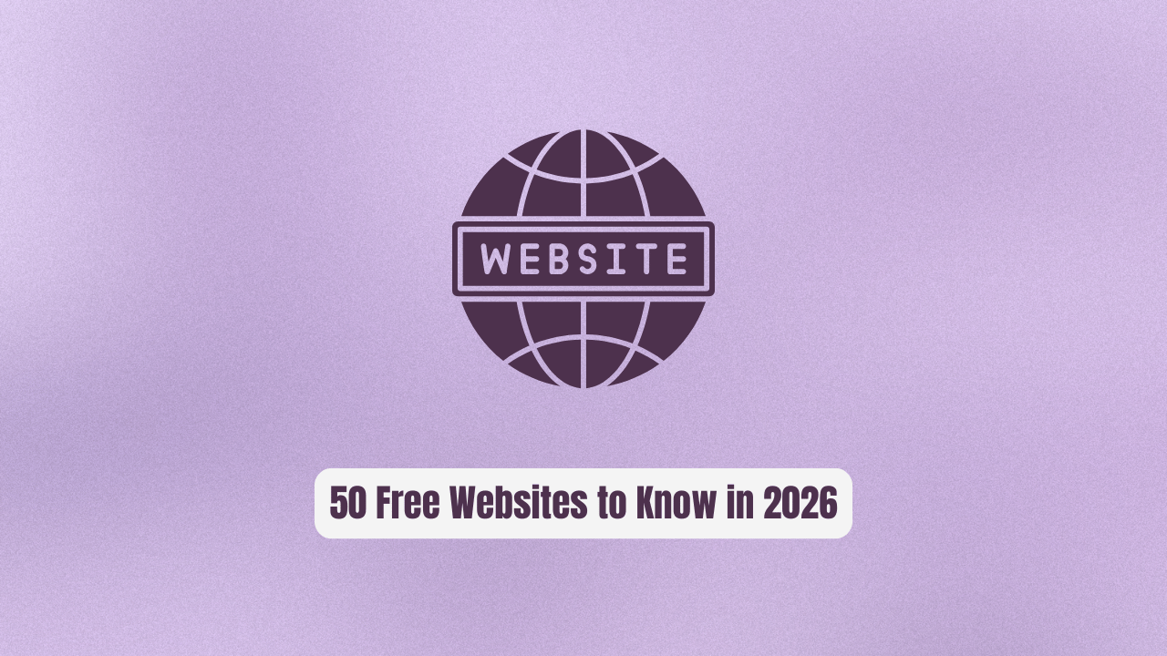 50 Free Websites That Feel Illegal to Know in 2026: The Ultimate Digital Toolkit