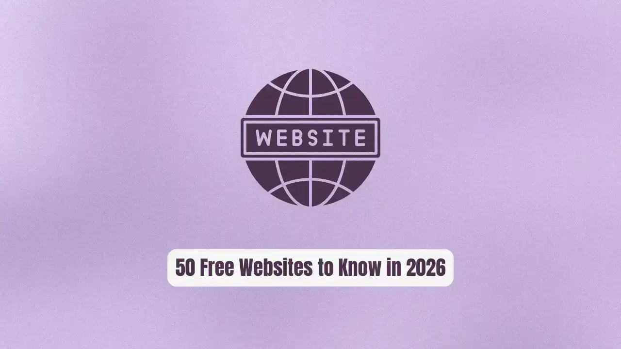 50 Free Websites That Feel Illegal to Know in 2026: The Ultimate Digital Toolkit