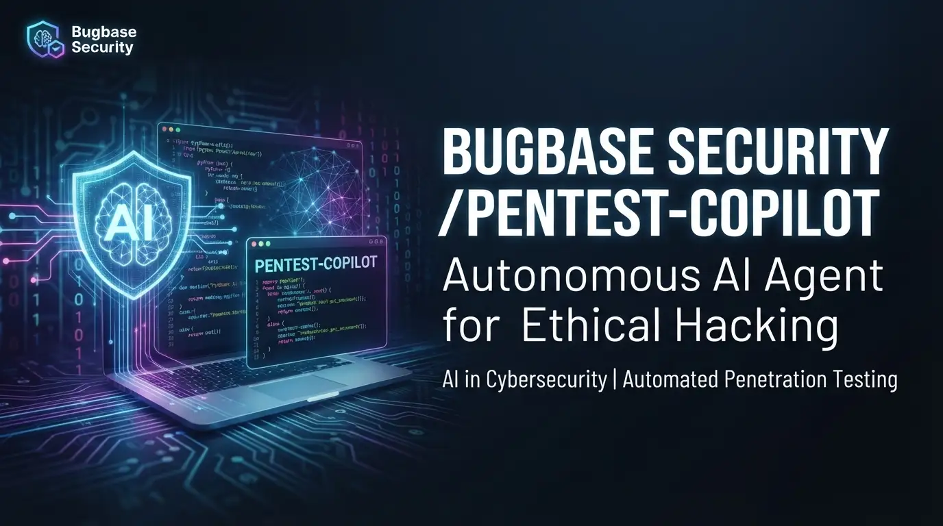 bugbasesecurity/pentest-copilot: Autonomous AI Agent for Ethical Hacking