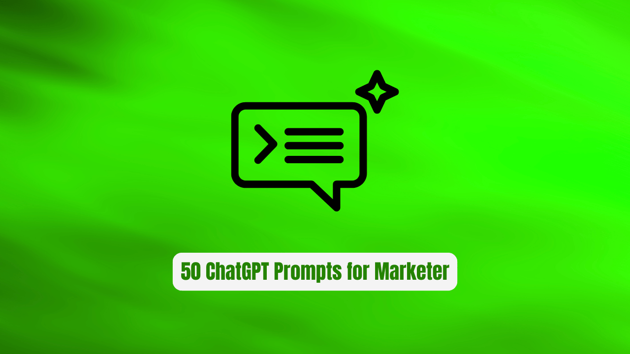 50 ChatGPT Prompts Every Marketer Should Bookmark: Your Ultimate Growth Toolkit