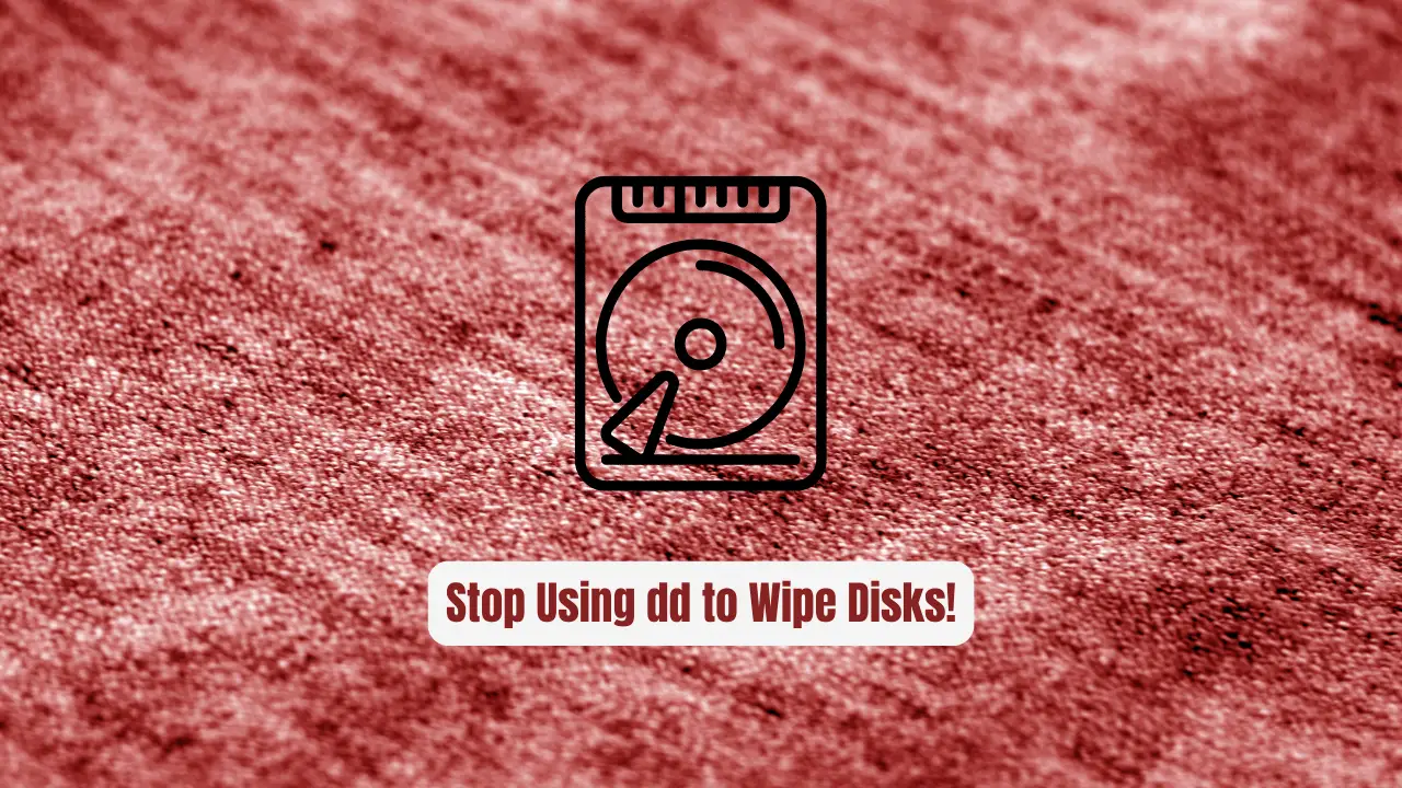 Stop Using dd to Wipe Disks! dwipe Is the Secure Erase Tool Linux Admins Actually Need