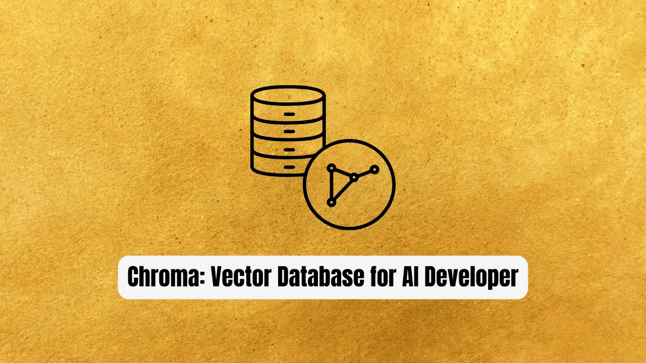 Chroma: The Revolutionary Vector Database Every AI Developer Needs