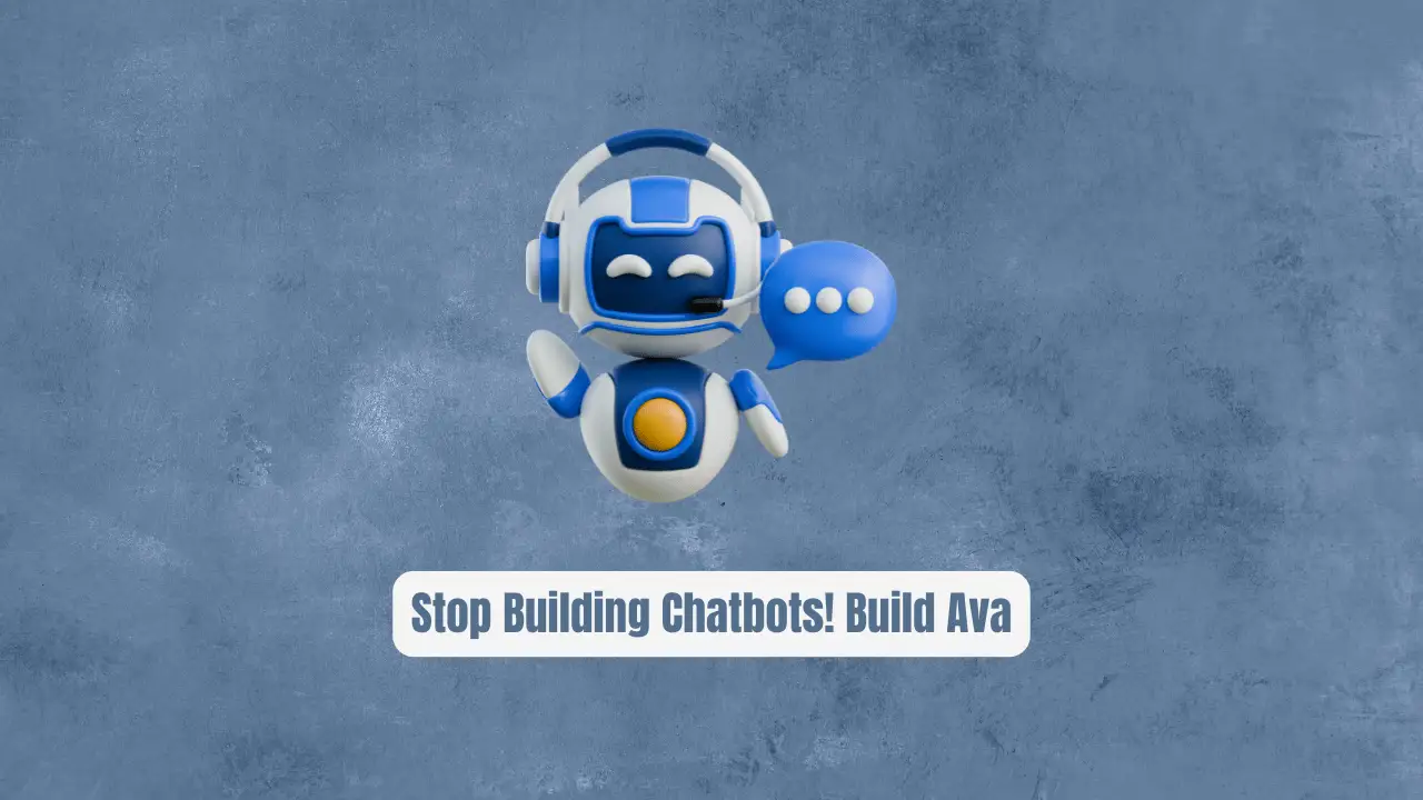 Stop Building Chatbots! Build Ava: The WhatsApp Agent That Passes the Turing Test