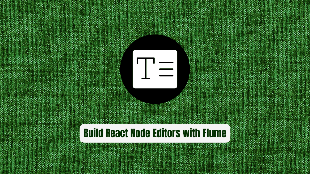 Stop Hardcoding Logic! Build React Node Editors with Flume