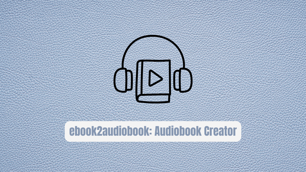 ebook2audiobook: The Audiobook Creator Developers Love