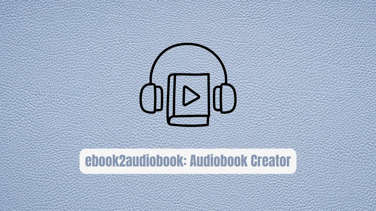 ebook2audiobook: The Audiobook Creator Developers Love