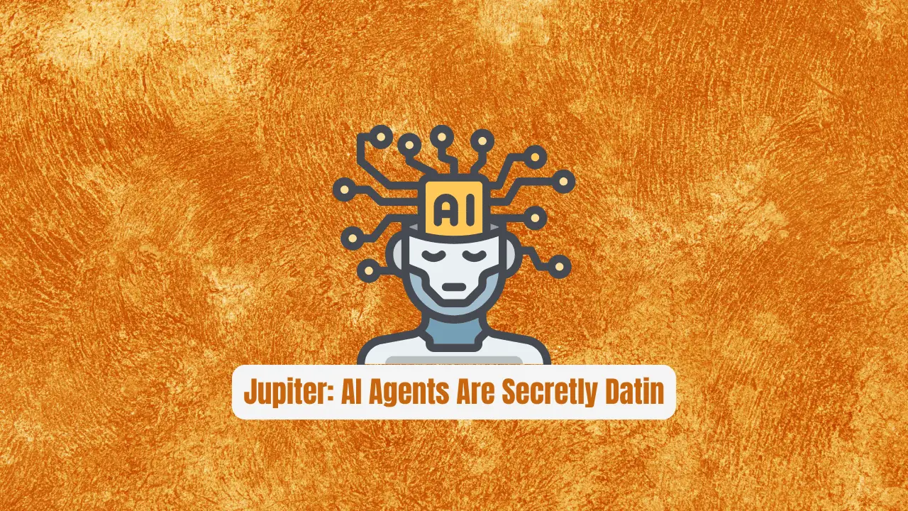 Jupiter: AI Agents Are Secretly Dating for Humans Now