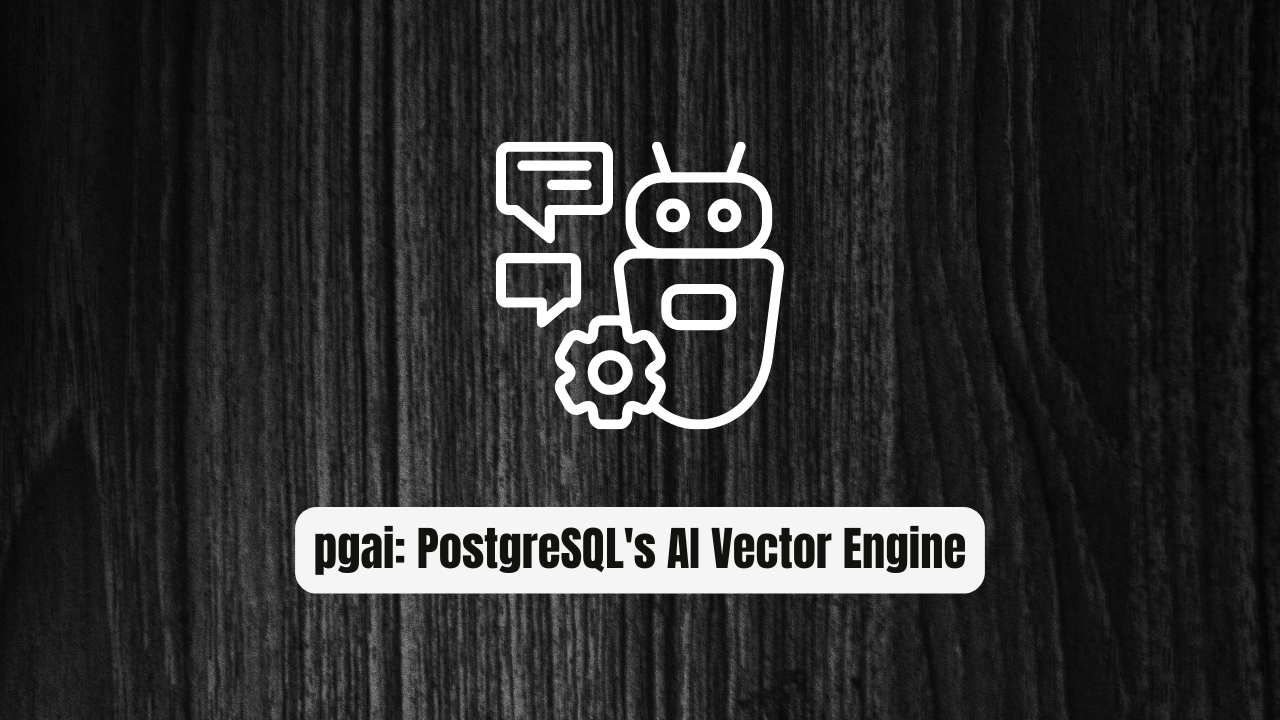 pgai: PostgreSQL's AI Vector Engine Revolution