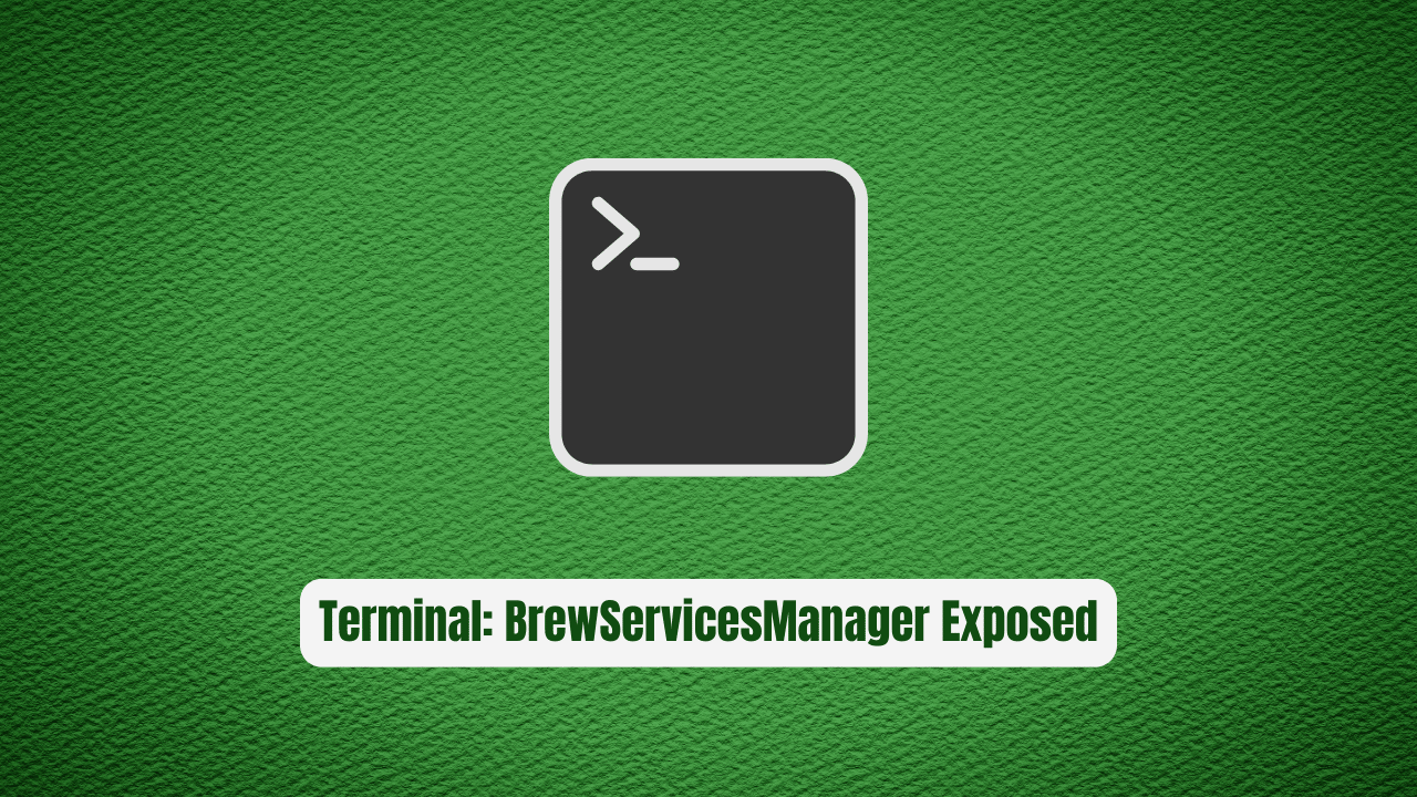 Stop Wasting Time in Terminal: BrewServicesManager Exposed