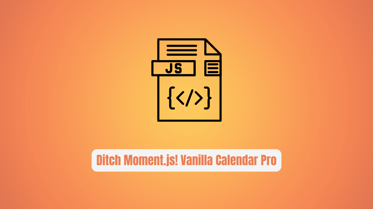 Ditch Moment.js! Vanilla Calendar Pro Is Insanely Lightweight