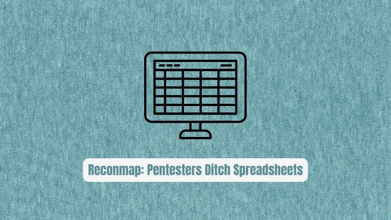 Reconmap: Why Elite Pentesters Ditch Spreadsheets Forever