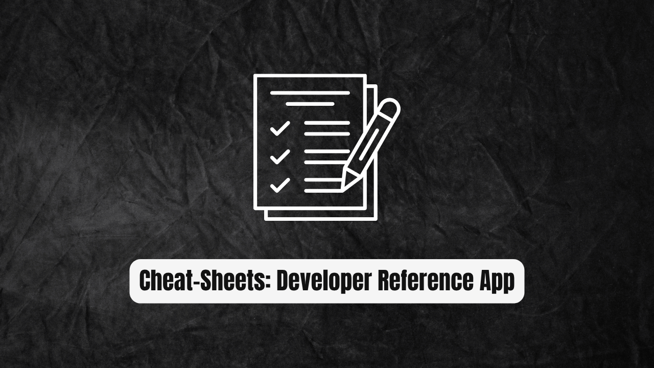 Cheat-Sheets: The Essential Developer Reference App